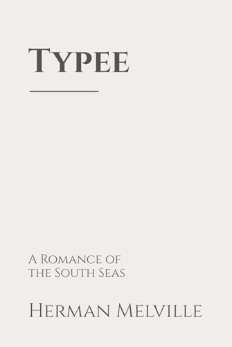 Typee: A Romance of the South Seas Typee: A Romance of the South Seas von Independently published