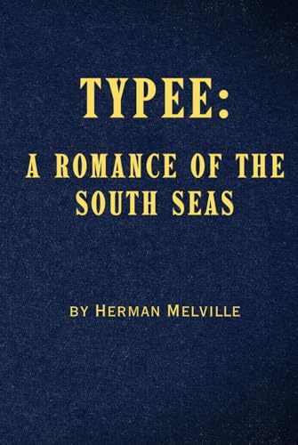 Typee: A Romance of the South Seas Typee: A Romance of the South Seas von Independently published