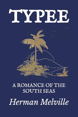 Typee: A Romance of the South Seas Typee: A Romance of the South Seas von Independently published