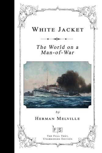 White Jacket: The World on a Man-of-War White Jacket: The World on a Man-of-War von Independently published