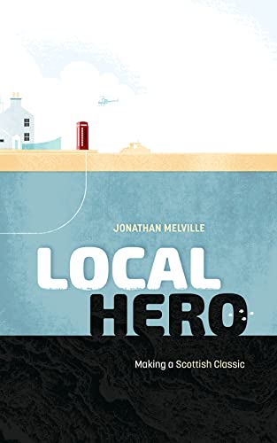 Local Hero: Making a Scottish Classic von Polaris Publishing Limited