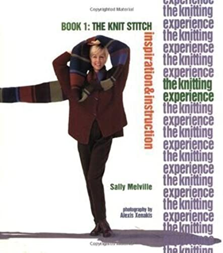 The Knitting Experience: The Knit Stitch (1) (The Knitting Revolution, Band 1)