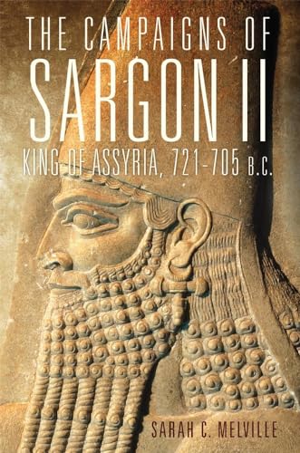 The Campaigns of Sargon II, King of Assyria, 721-705 B.C. (Campaigns and Commanders, Band 55) von University of Oklahoma Press