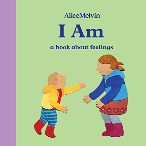 I Am: A Book About Feelings (Alice Melvin Board Books, Band 4) von Tate Publishing(UK)