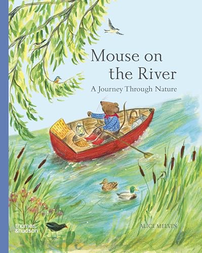 Mouse on the River: A Journey Through Nature (Mouse’s Adventures)