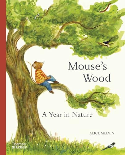 Mouse's Wood: A Year in Nature von Thames & Hudson Ltd