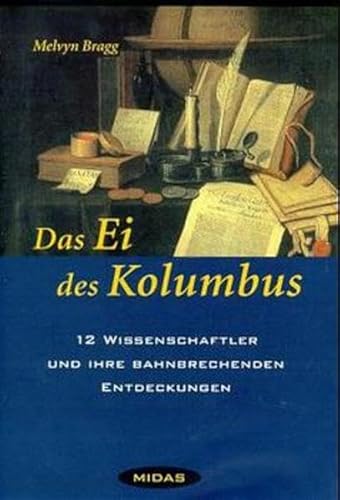 Das Ei des Kolumbus. 12 Wissenschaftler und ihre bahnbrechenden Entdeckungen