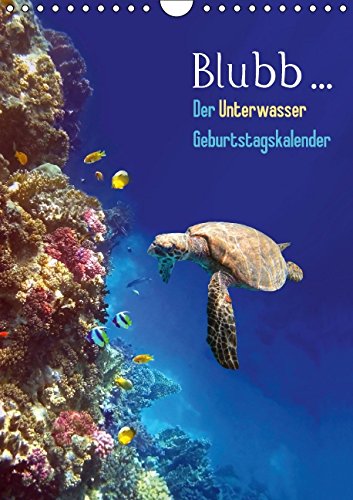 Blubb... Der Unterwasser Geburtstagskalender (Wandkalender immerwährend DIN A4 hoch) von CALVENDO
