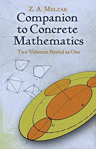 Companion to Concrete Mathematics: Mathematical Techniques and Various Applications/ Mathematical Ideas, Modeling and Applications: Two Volumes Bound ... Ideas (Dover Books on Mathematics)