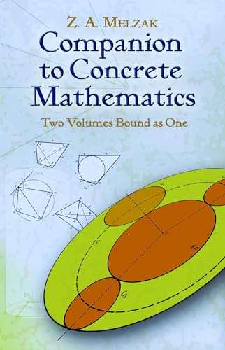 Companion to Concrete Mathematics: Mathematical Techniques and Various Applications/ Mathematical Ideas, Modeling and Applications: Two Volumes Bound ... Ideas (Dover Books on Mathematics)
