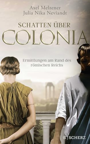 Schatten über Colonia – Ermittlungen am Rand des Römischen Reichs: »Spannend und quicklebendig!« Bücheratlas von FISCHERVERLAGE