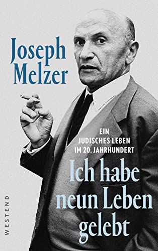 "Ich habe neun Leben gelebt": Eine jüdische Geschichte im 20. Jahrhundert