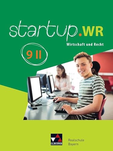 startup.WR Realschule Bayern / startup.WR Bayern 9 II: Wirtschaft und Recht (startup.WR Realschule Bayern: Wirtschaft und Recht)