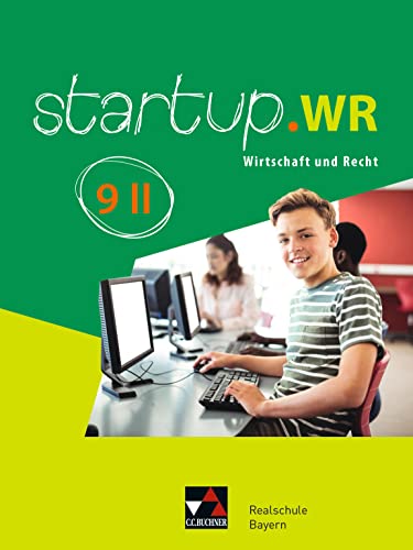 startup.WR Realschule Bayern / startup.WR Bayern 9 II: Wirtschaft und Recht (startup.WR Realschule Bayern: Wirtschaft und Recht)
