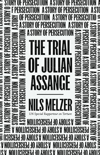 The Trial of Julian Assange: A Story of Persecution von Verso