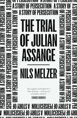 The Trial of Julian Assange: A Story of Persecution von Verso Books
