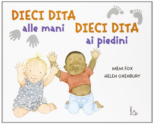 Dieci dita alle mani, dieci dita ai piedini (Il Castoro bambini) von Il Castoro