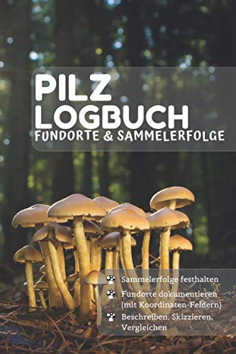 Mein Pilz-Logbuch: Pilze sammeln | Logbuch | Pilz-Finder | Outdoor | Natur | Kräuter | Zubehör | für Anfänger | für Profis | selber ausfüllen | selbst ausfüllen | Geschenk Idee |
