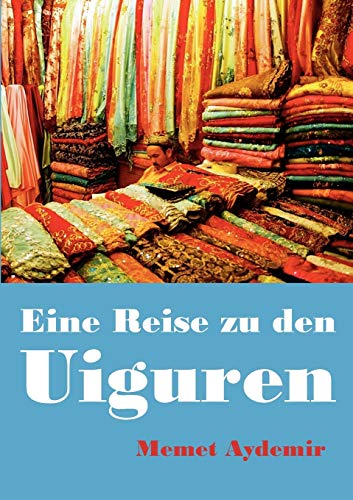 Eine Reise zu den Uiguren