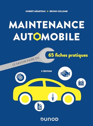 Maintenance automobile - 5e éd.: Le savoir-faire en 65 fiches pratiques von DUNOD