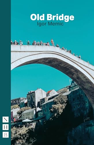 Old Bridge (NHB Modern Plays) von Nick Hern Books