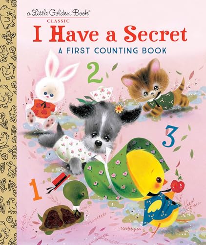 I Have a Secret: A First Counting Book (Little Golden Book) von Golden Books