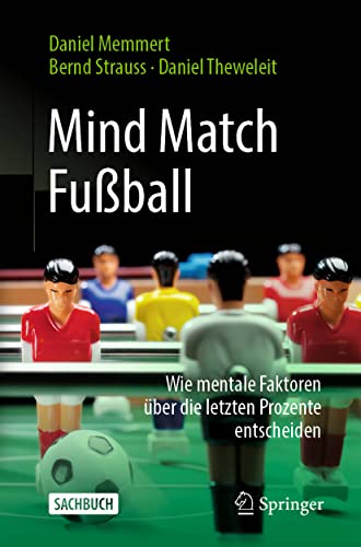 Mind Match Fußball: Wie mentale Faktoren über die letzten Prozente entscheiden von Springer
