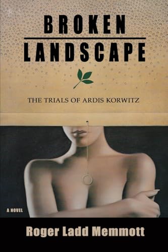 Broken Landscape: The Trials of Ardis Korwitz von Lulu.com