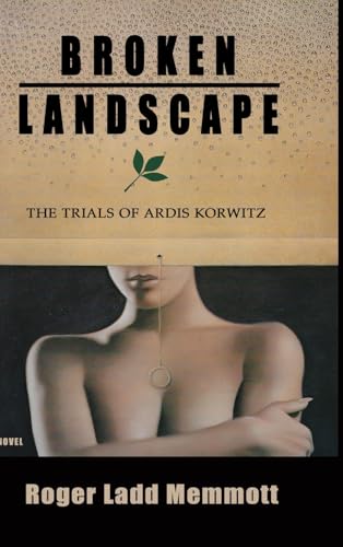 Broken Landscape: The Trials of Ardis Korwitz von Lulu.com