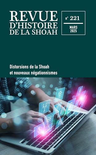 Revue d'Histoire de la Shoah n°221: L'Holocauste aujourd'hui - Nouvelles tendances révisionnistes von CALMANN-LEVY