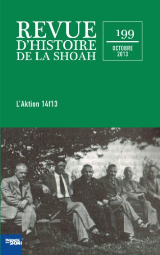 Revue d'histoire de la Shoah n°199 - L'Aktion 14f13: L'Aktion 14f13 von Calmann-Lévy