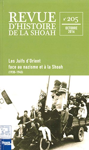Revue du Mémorial de la Shoah n°205: Les Juifs d'orient face au nazisme et à la Shoah (1930-1945)