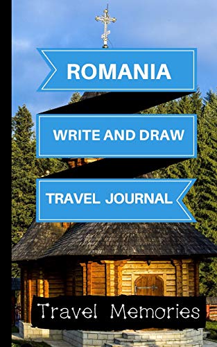 Romania Write and Draw Travel Journal: Use This Small Travelers Journal for Writing,Drawings and Photos to Create a Lasting Travel Memory Keepsake (A5 ... Travelling Journal,Romainia Travel Book)