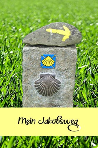 MEIN JAKOBSWEG: Ein leichtes Notizheft und Journal für Pilger auf dem Camino - zur Vorbereitung und als Tagebuch auf dem Pilgerweg | Jakobsmuschel Steinsäule