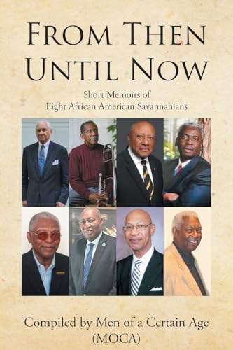 From Then until Now: Short Memoirs of Eight African American Savannahians von Page Publishing