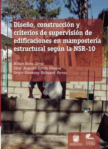 Diseño, construcción y criterios de supervisión de edificaciones en mampostería estructural según la NSR-10 Diseño, construcción y criterios de supervisión de edificaciones en mampostería estructural según la NSR-10 von Universidad Distrital Francisco José de Caldas