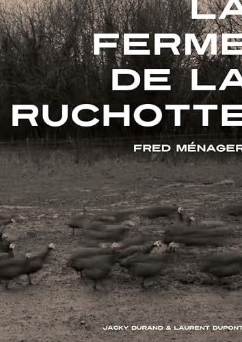 La ferme de la Ruchotte. Fred Ménager La ferme de la Ruchotte. Fred Ménager von EPURE