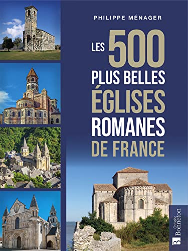 Les 500 plus belles églises romanes de France von BONNETON