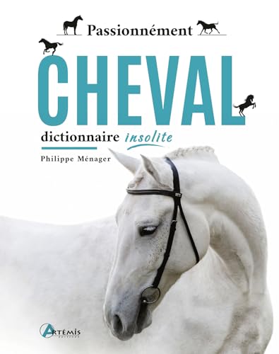 Passionnément cheval: Dictionnaire insolite
