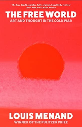 The Free World: Art and Thought in the Cold War