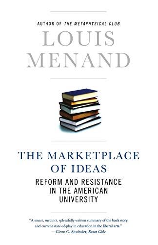 The Marketplace of Ideas: Reform And Resistance In The American University (Issues Of Our Time)