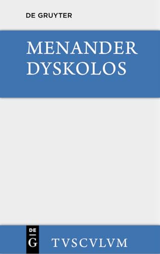 Dyskolos: Griechisch - deutsch (Sammlung Tusculum)