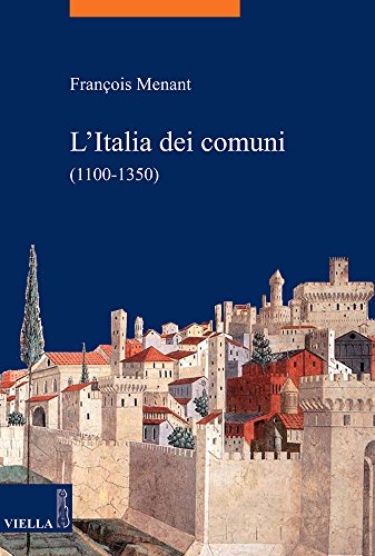 L'Italia dei comuni (1100-1350) (La storia. Temi) von Viella