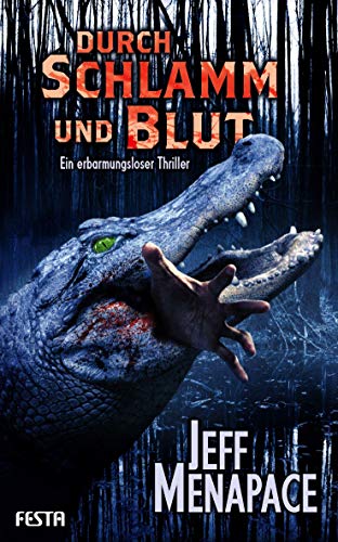 Durch Schlamm und Blut: Ein erbarmungsloser Thriller von Festa Verlag