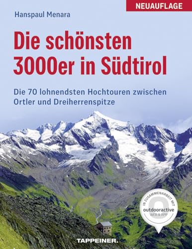 Die schönsten 3000er in Südtirol: Die 70 lohnendsten Hochtouren zwischen Ortler und Dreiherrenspitze Die schönsten 3000er in Südtirol: Die 70 lohnendsten Hochtouren zwischen Ortler und Dreiherrenspitze