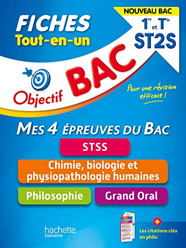 Objectif BAC Fiches Tout-en-un 1re et Term ST2S - Nouveaux programmes: Mes 4 épreuves du Bac, STSS ; Philosophie ; Chimie, biologie et physiopathologie humaines ; Grand oral von Hachette