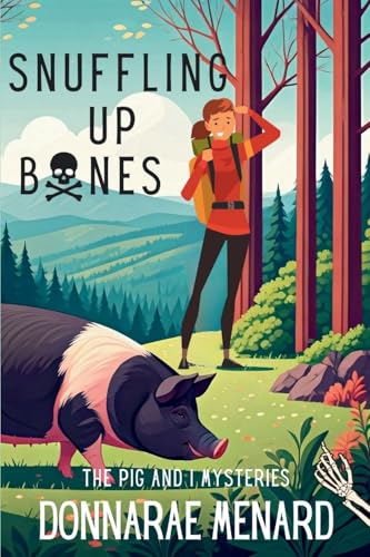 Snuffling Up Bones: The Pig and I Mysteries von Level Best Books