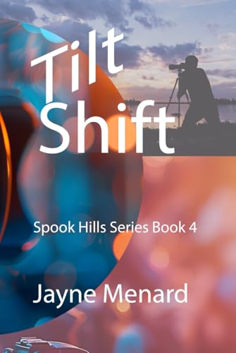 Tilt Shift (Spook Hills Series, Band 4) von Places That Speak Press