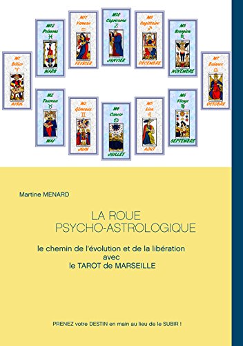 La roue psycho-astrologique: Le chemin de l'évolution et de la libération avec le Tarot de Marseille von Books on Demand