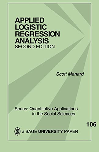 Applied Logistic Regression Analysis (Quantitative Applications in the Social Sciences) (v. 106) von Sage Publications